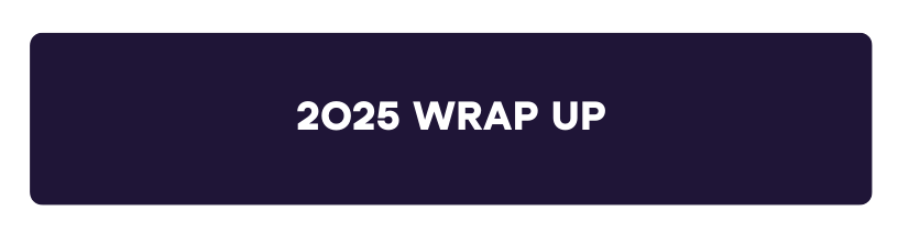 2025 Wrap Up